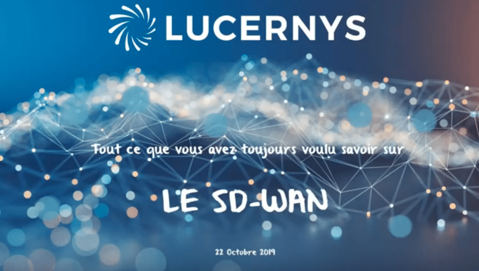 Webinaire LUCERNYS sur le SD-WAN.